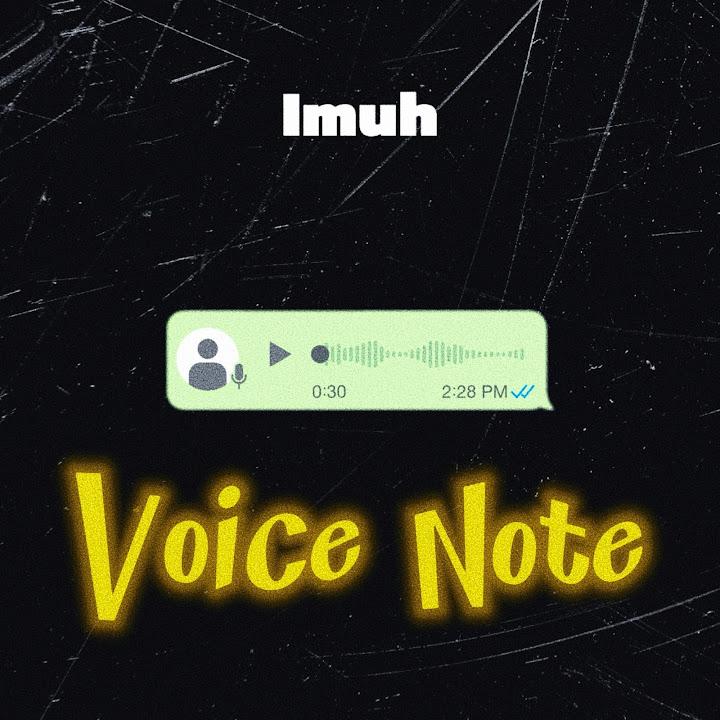 AUDIO | Imuh – Voice Note | Download