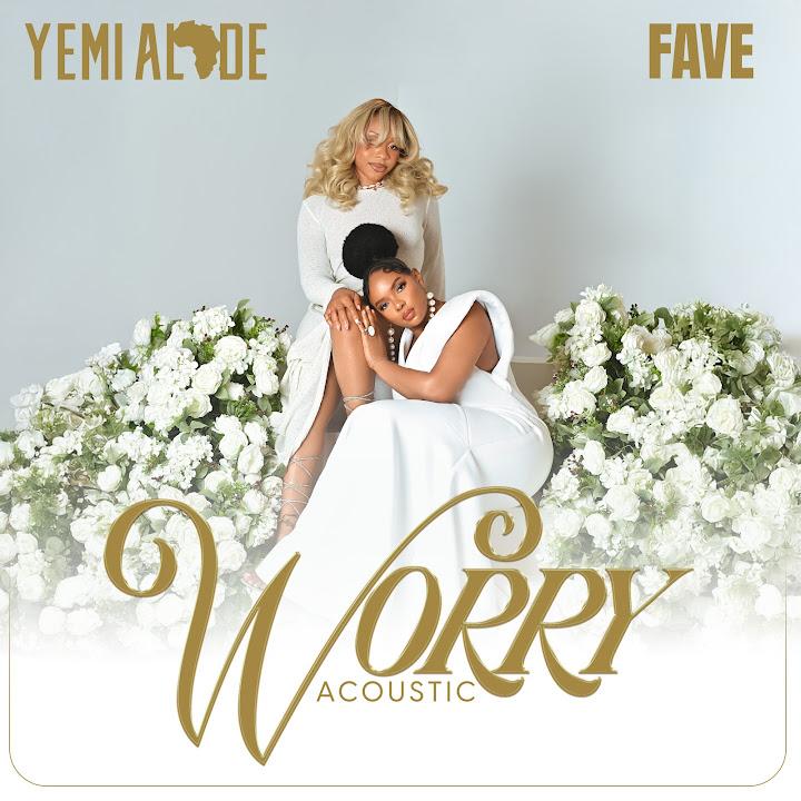 AUDIO |  Yemi Alade Ft Fave – Worry (Acoustic) | Download
