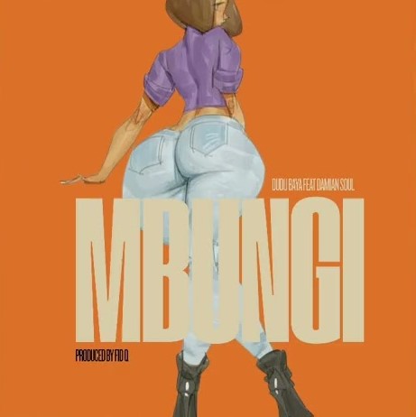 AUDIO | Dudu Baya ft. Damian Soul – Mbungi | Download