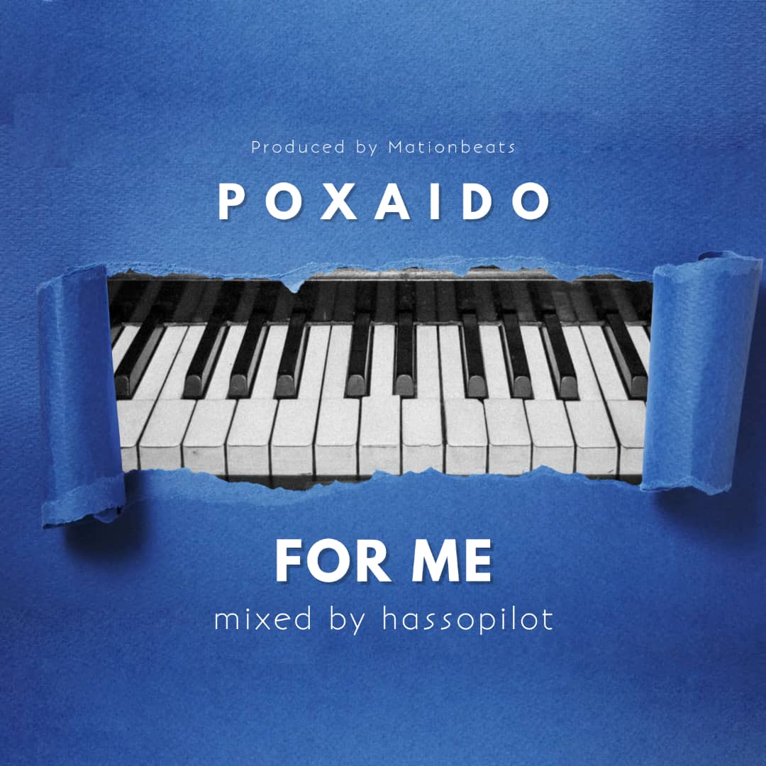 AUDIO | Poxaido – For me | Download
