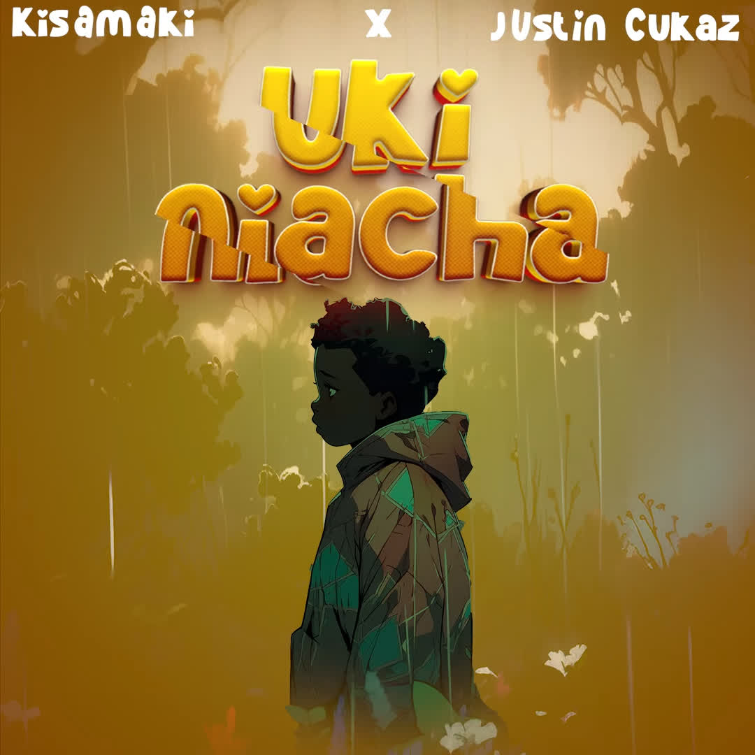 AUDIO | kisamaki X Justin Cukaz – Ukiniacha | Download