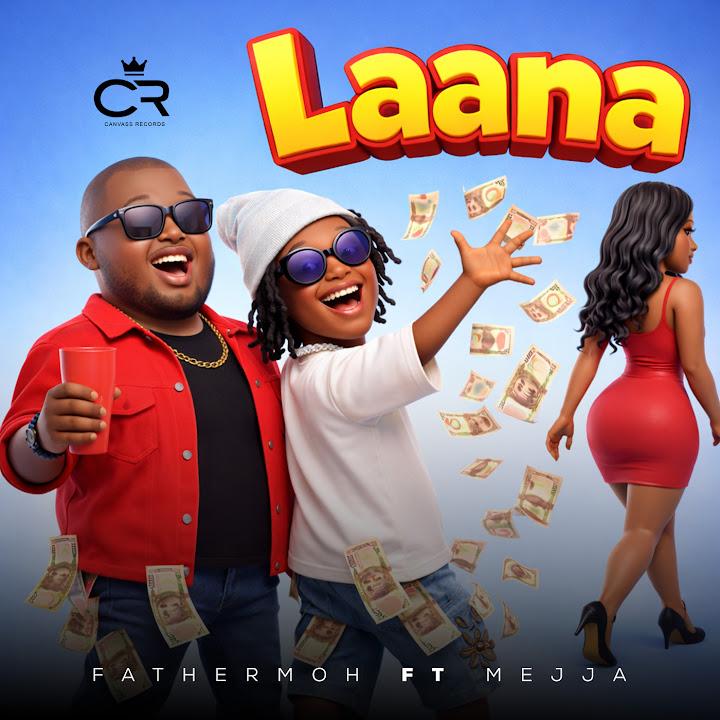 AUDIO: Fathermoh ft. Mejja – Laana | Download