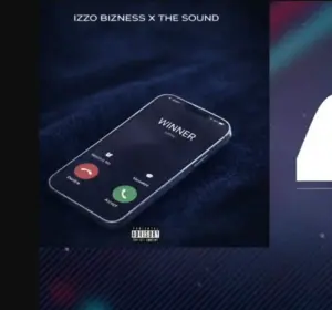 Izzo Bizness ft The Sound – Winner
