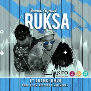 Jambo Squad ft Adam Mchomvu – Ruksa