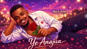 Mack Zube – Ye Anajua