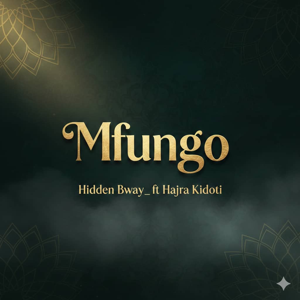 AUDIO | Hidden Bway ( Dubu ) Ft. Hajra Kidoti – Mfungo | Download