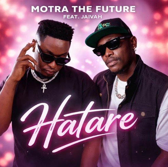 Motra The Future Ft Jaivah – Hatare