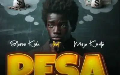 Blaros kida ft Meja Kunta – Pesa