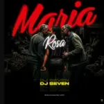 DJ Seven – Maria Rosa