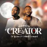 Dr Ipyana ft Ushindi Leonard – Creator