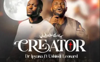 Dr Ipyana ft Ushindi Leonard – Creator