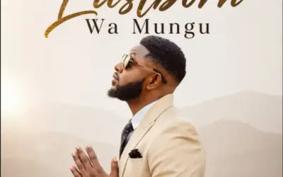 John Music Africa – Lastborn Wa Mungu