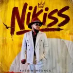 Kassim Mganga – Nikiss