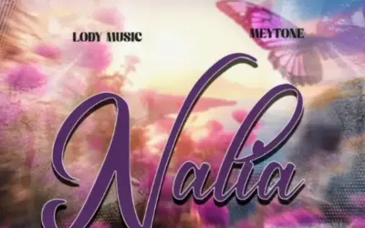 Lody Music X Mey Tone – Nalia