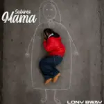 Lony Bway – Subiria Mama