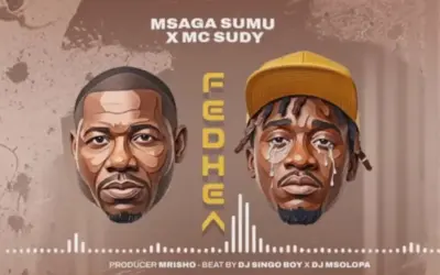 Msaga Sumu & MC Sudy – Fedhea