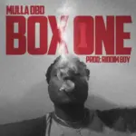 Mulla Obo – Box One (Freestyle)