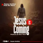 Pastor Mchina ft Riz Moco – Jesus is coming