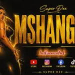 Super Dee tz – Mshangazi