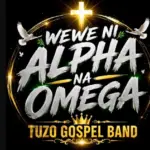 Tuzo Jerome Tz – Wewe Ni Alpha Na Omega