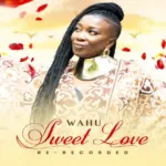 Wahu – Sweet Love (Re-Recorded)