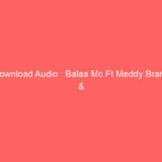 Download Audio : Balaa Mc Ft Meddy Brand & Pacheko Midundo – Inanata Mp3