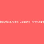 Download Audio : Galatone – RAHA Mp3