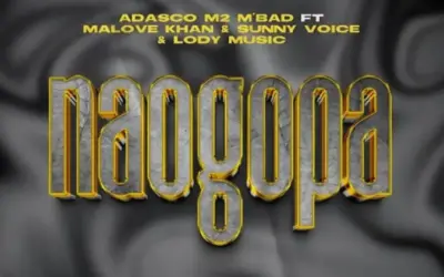 Adasco M2 M bad x Malove Khan x Sunny Voice x Lody Music – Naogopa