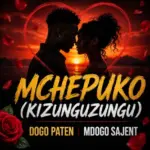 Dogo Paten ft Mdogo Sajent – Mchepuko (Kizunguzungu)